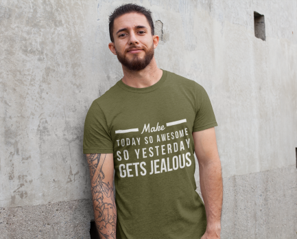 Make Today So Awesome So Yesterday Gets Jealous