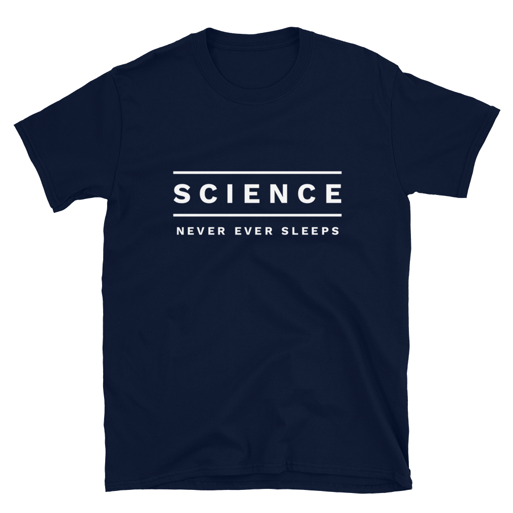 Science Never Ever Sleeps