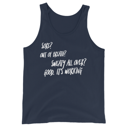 Sore?Out Of Breath?Sweaty All Over?Good It's Working