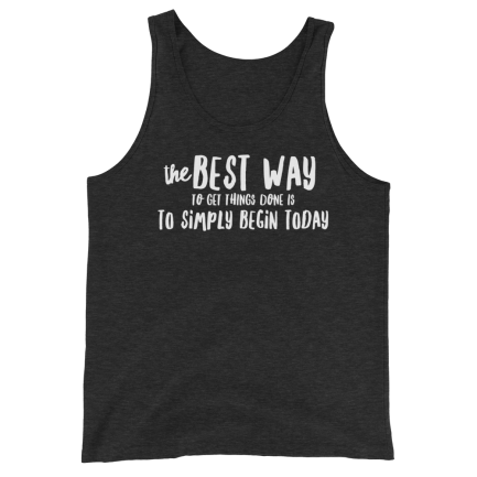 The Best Way To Get Things Done Is Simply Begin Today