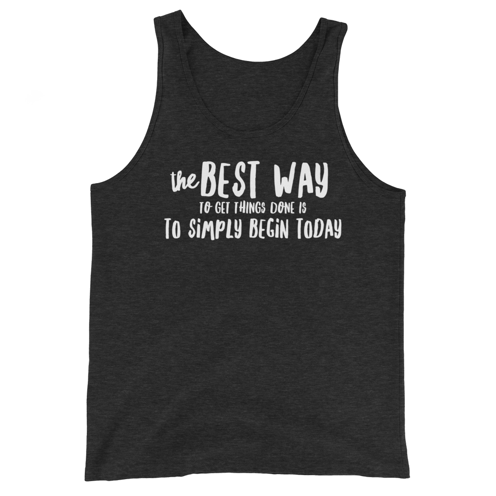 The Best Way To Get Things Done Is Simply Begin Today