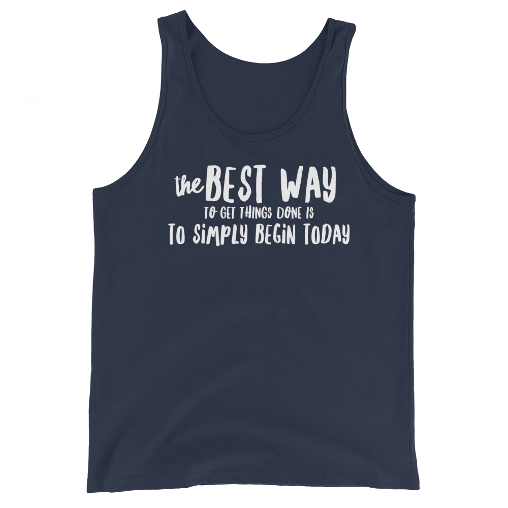 The Best Way To Get Things Done Is Simply Begin Today