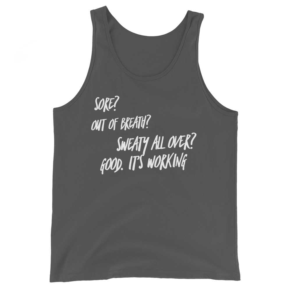 Sore?Out Of Breath?Sweaty All Over?Good It’s Working