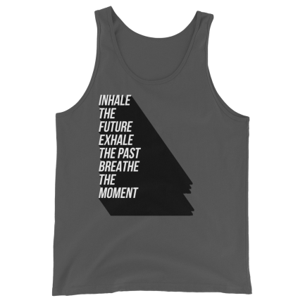 Inhale The Future Exhale The Past