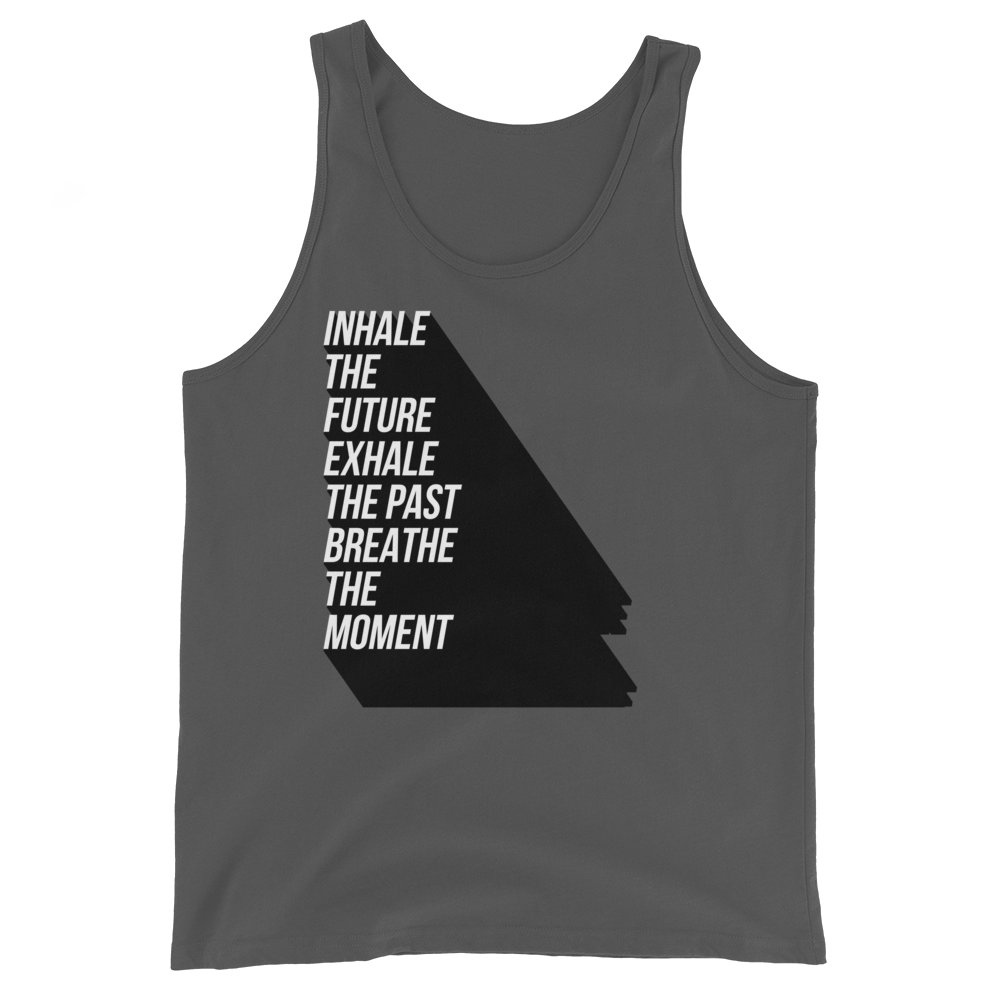 Inhale The Future Exhale The Past