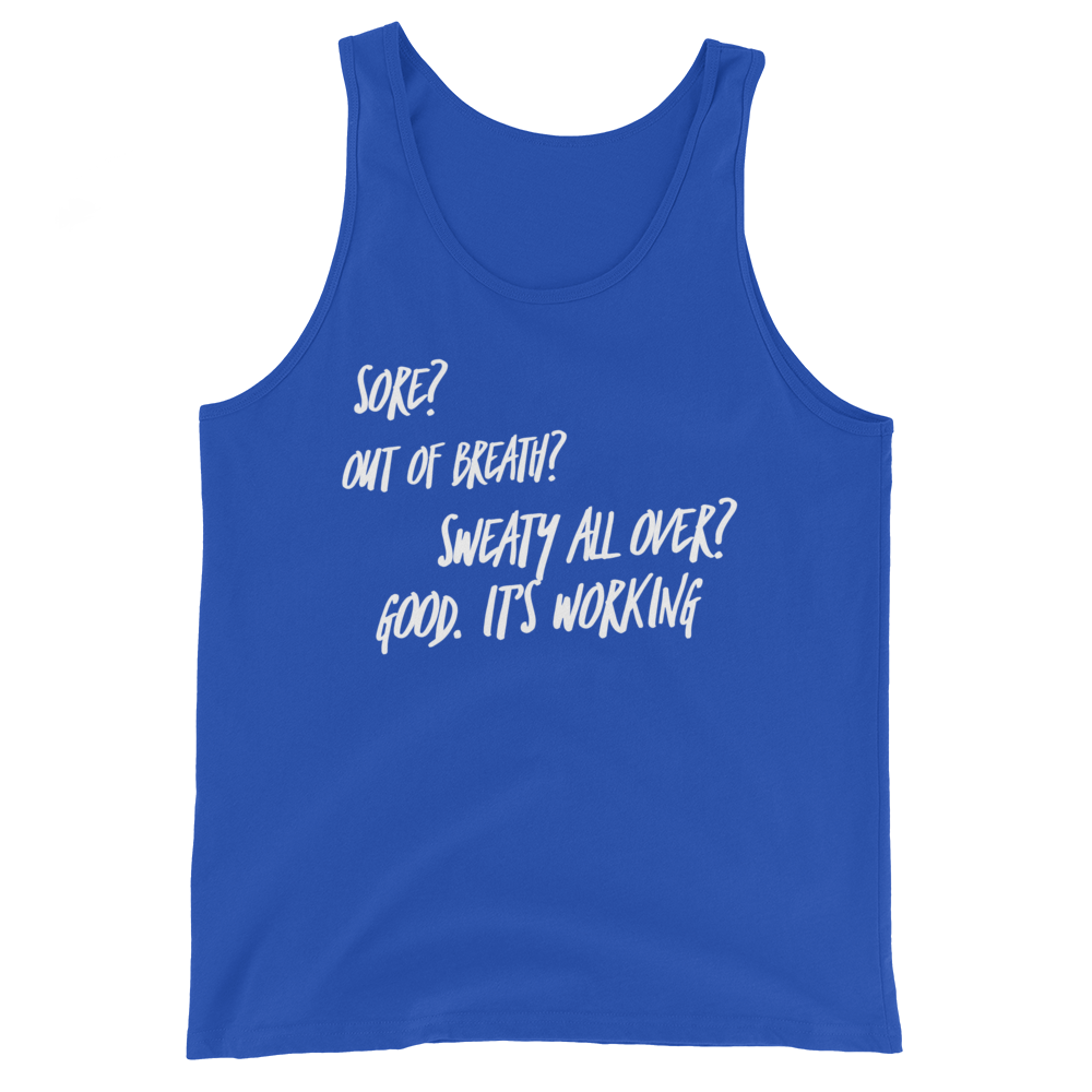 Sore?Out Of Breath?Sweaty All Over?Good It’s Working