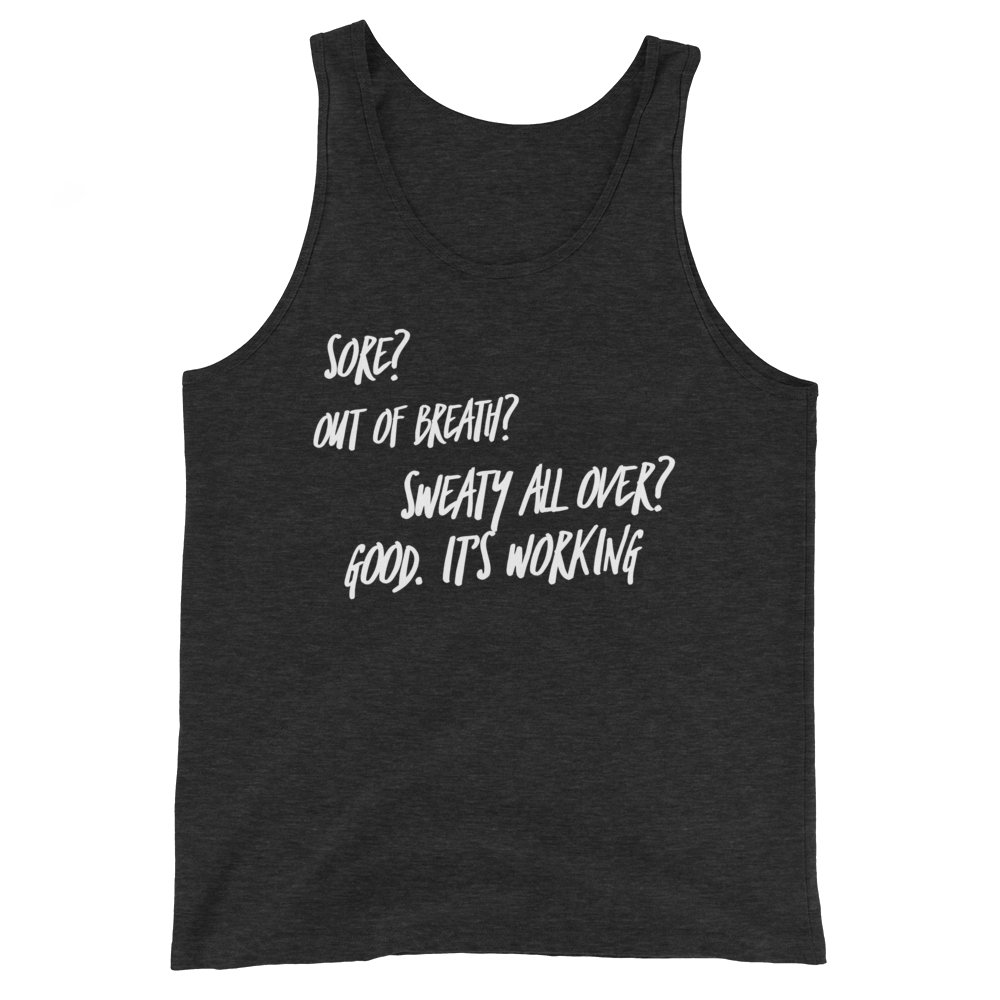 Sore?Out Of Breath?Sweaty All Over?Good It’s Working