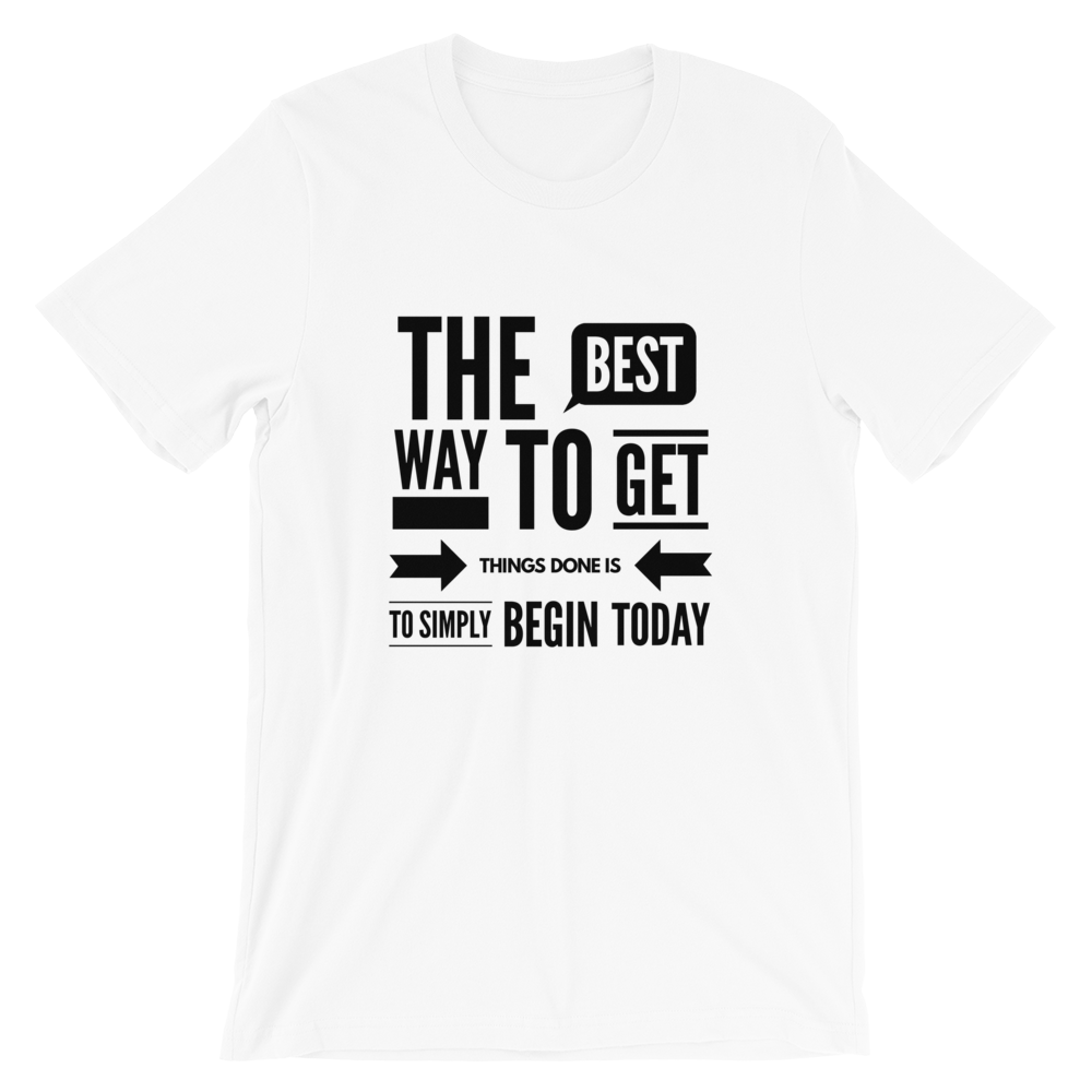 The Best Way To Get Things Done Is Simply Begin Today