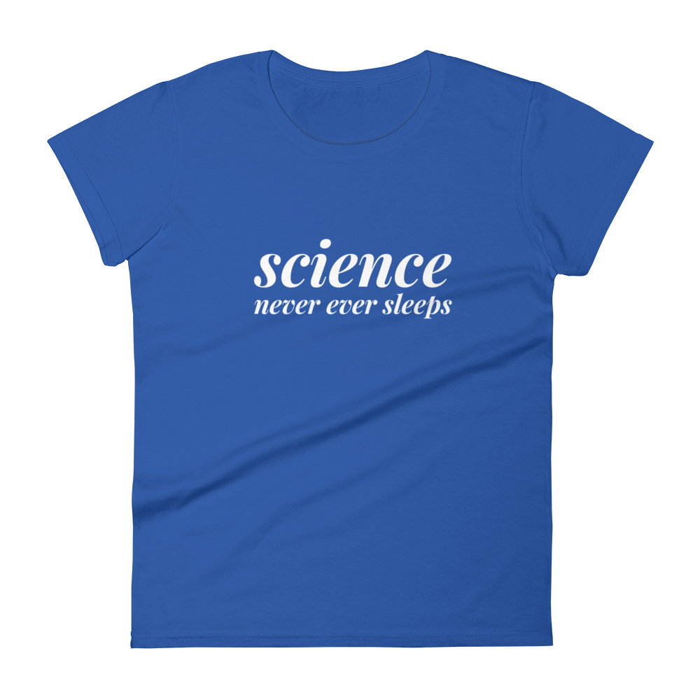 Science Never Ever Sleeps