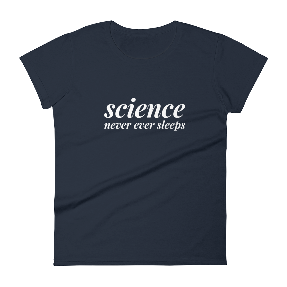 Science Never Ever Sleeps