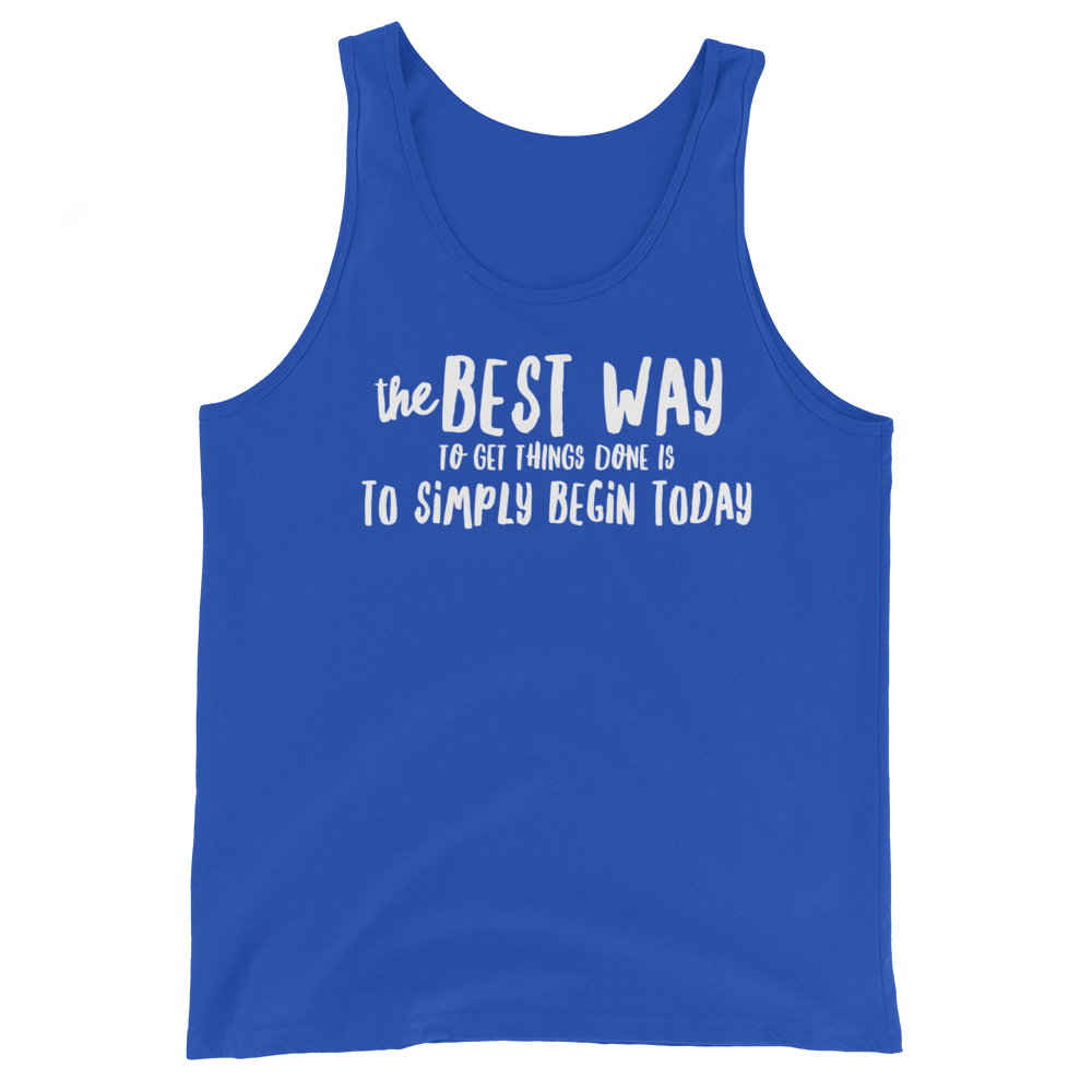 The Best Way To Get Things Done Is Simply Begin Today