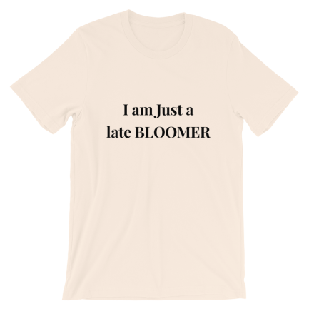 I Am Just A Late Bloomer - Image 4