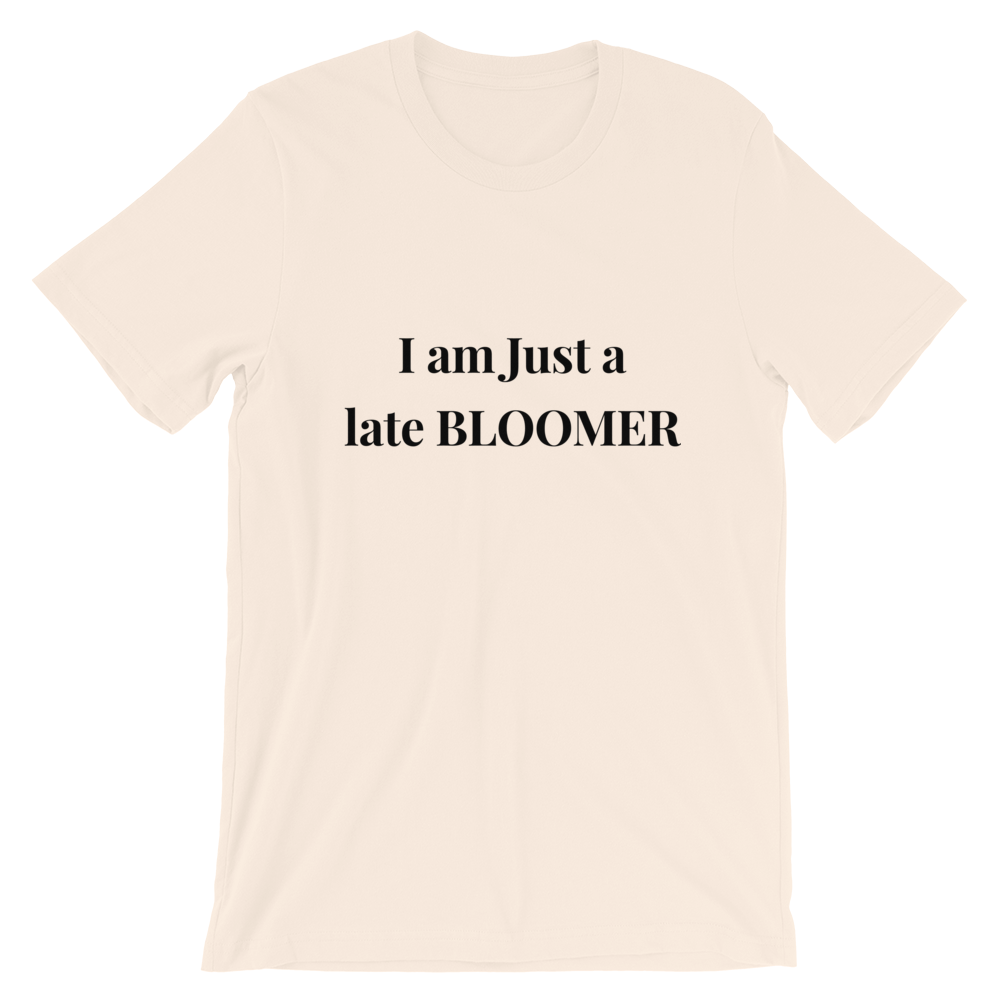I Am Just A Late Bloomer