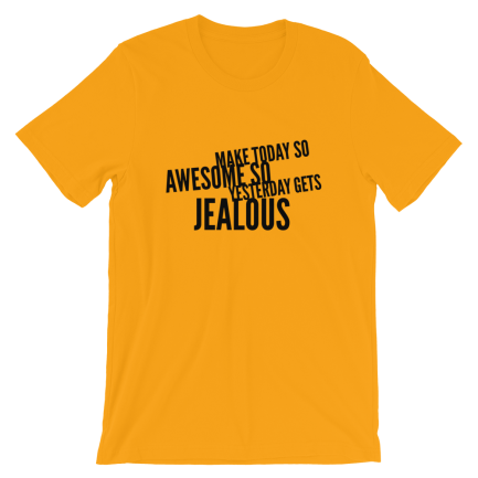 Make Today So Awesome So Yesterday Gets Jealous - Image 5