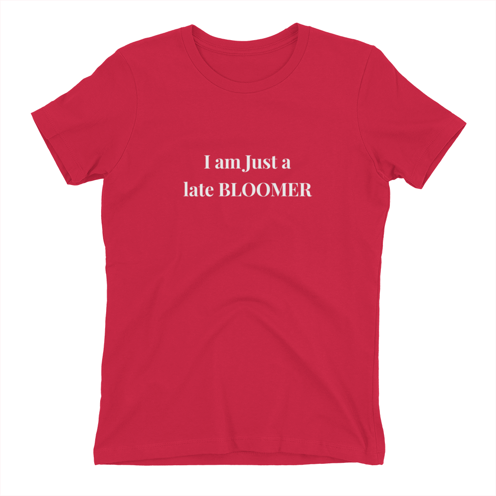 I Am Just A Late Bloomer