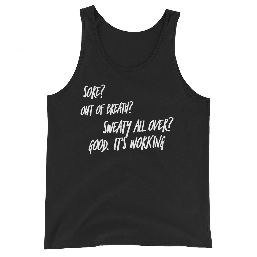 Sore?Out Of Breath?Sweaty All Over?Good It’s Working