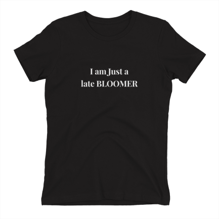 I Am Just A Late Bloomer - Image 2
