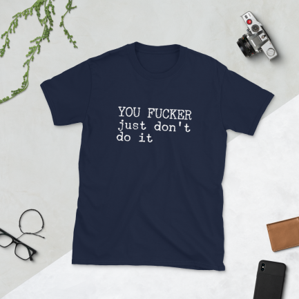 YOU FUCKER JUST DON'T DO IT - Image 2